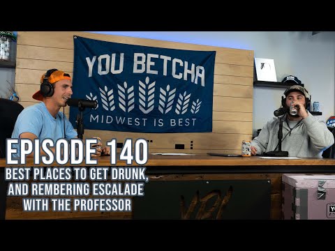 Best Places to Get Drunk at & Remembering Escalade W/ The Professor