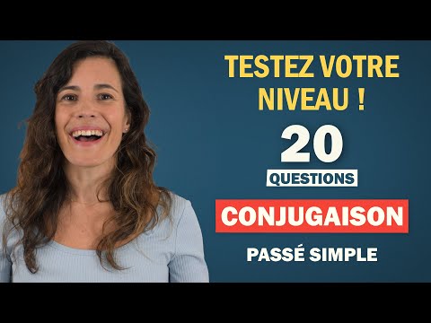 TESTEZ VOTRE NIVEAU - Conjugaison du Passé Simple (mais pas si simple !)