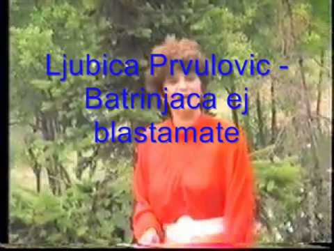 LJUBICA PRVULOVIC - BATRINJACA EJ BLASTAMATA