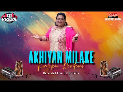 Rasika Dindial - Akhiyan Milake [Live Remastered] (2022 Traditional Chutney)