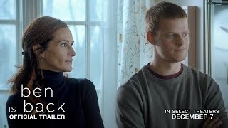 Ben Is Back  | Official Trailer  | In Select Theaters December 7