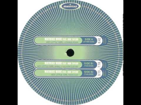 Mathias Ware Featuring Rob Taylor - Hey Little Girl (4 Strings Remix)