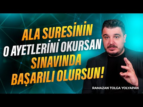 Ala Suresi'nin O Ayetlerini Okursan Sınavında Başarılı Olursun! | Ramazan Tolga Yolyapan