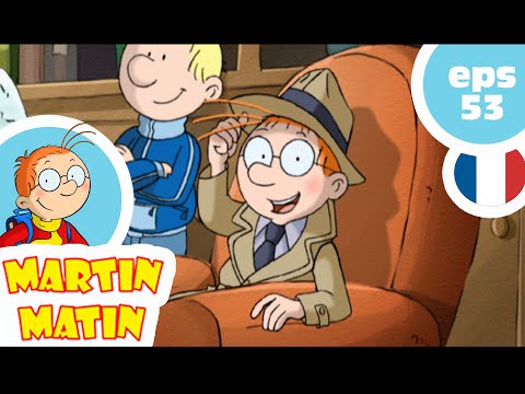 MARTIN MATIN - EP53 - Martin mène l'enquête