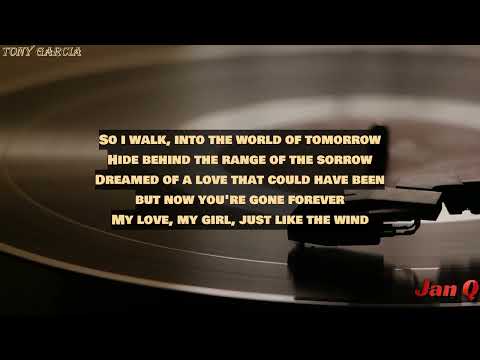 Tony Garcia - Just Like the Wind (Lyrics)