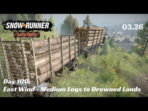 SnowRunner Hard Mode - R03 E26 - East Wind - Medium Logs into Drowned Lands