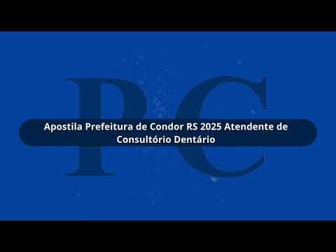 Apostila Prefeitura de Condor RS 2025 Atendente de Consultório Dentário