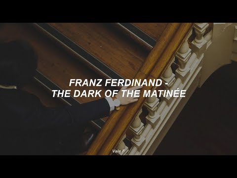 Franz Ferdinand - The Dark Of The Matinée (Subtitulada Español)