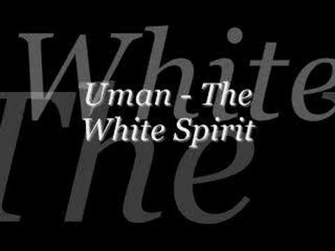 Uman - The White Spirit