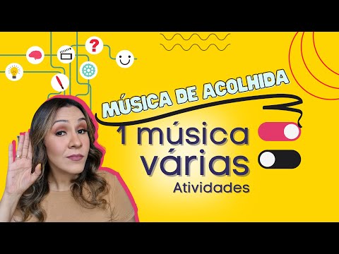 Uma música, várias Atividades- Música de acolhida