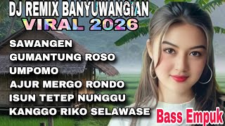 Download lagu SAWANGEN☑️DJ REMIX BANYUWANGIAN TERBARU 2026_LAGU JAWA PALING POPULER_BASSE EMPUK mp3
