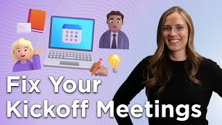What You Miss in Kickoff Meetings (3 Easy Add-Ins)