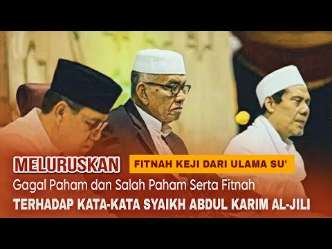 Ulama Yang Gagal Paham dan Salah Paham Terhadap Kata-kata Syaikh Abdul Karim Al Jili (Insan Kamil)