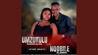 Download lagu Ufund'uMuntu (feat. Nqobile Dlamini & uMzukulu kaNodlalisa) mp3