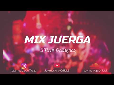 MIX JUERGA |  EL REAL BELLAQUEO 2020