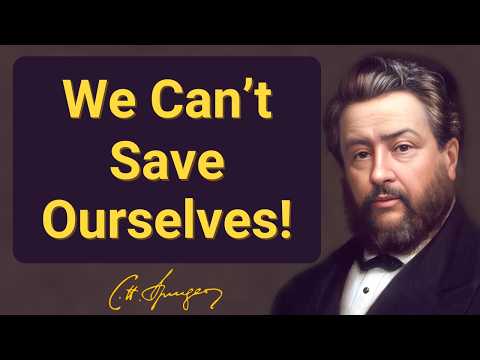 ¡No podemos salvarnos solos! | Charles Spurgeon | Devocional | "Mañana y tarde: Lecturas diarias"