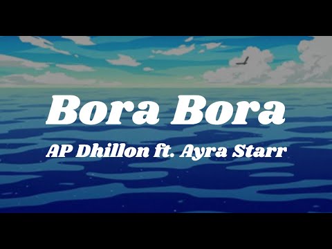 Bora Bora - AP Dhillon ft. Ayra Starr (Slowed and Reverb)
