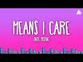 Tate McRae Means I Care Lyrics