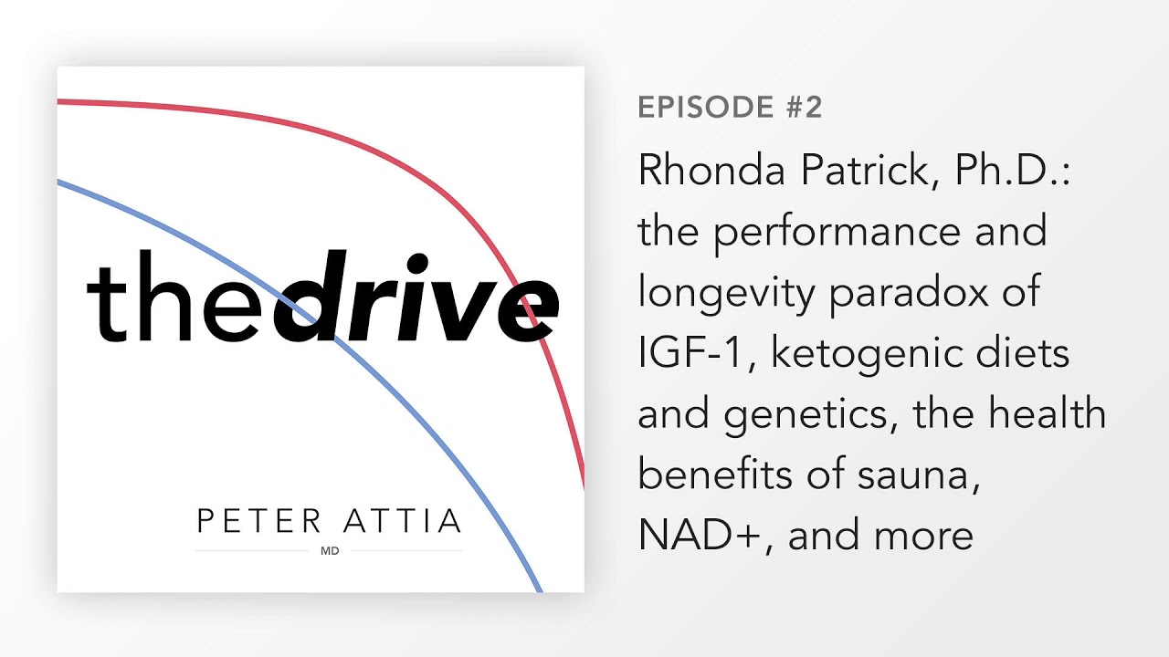 #02 – Rhonda Patrick, Ph.D.: paradox of IGF-1, ketogenic diets and genetics, benefits of sauna, NAD+