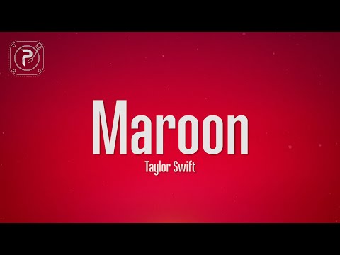 Taylor Swift - Maroon (Lyrics)