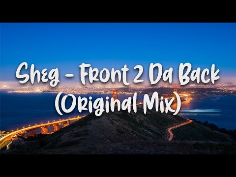 Sheg - Front 2 Da Back (Original Mix)