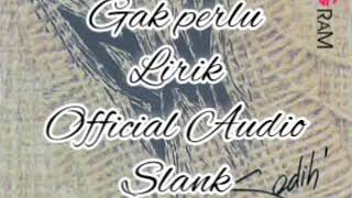 Gak Perlu Lirik Official Audio Slank