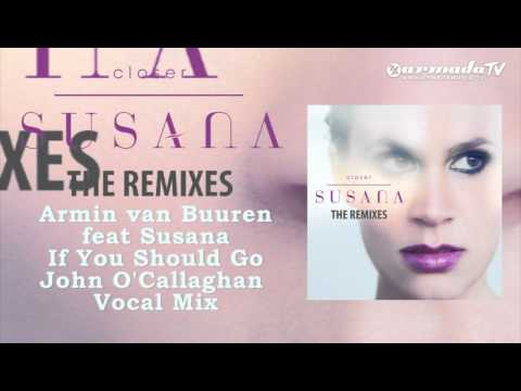 Armin van Buuren feat. Susana - If You Should Go (John 'O Callaghan Vocal Mix)