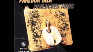 Parlour Talk - The Tonic (Feat. Majesta, Spye)