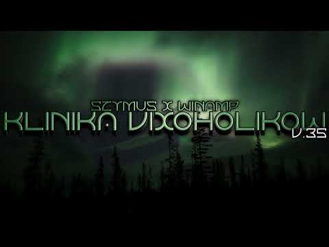 KLINIKA VIXOHOLIKÓW v35 - SzymUs x Winamp (łomot)