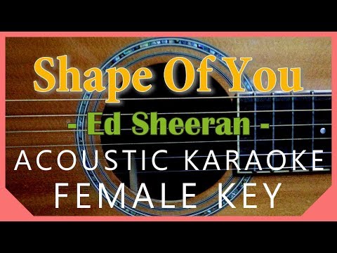 Shape Of You - Ed Sheeran [Acoustic Karaoke | Female Key]