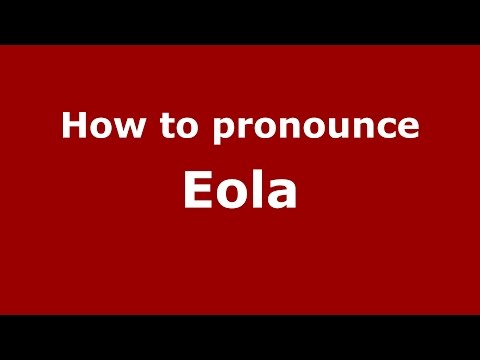 How to pronounce Eola (American English/US)  - PronounceNames.com