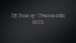 Trance mega mix 2012 Dj Dms cy high quality [HQ] ASOT. style!!