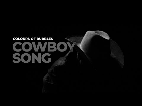 Colours of Bubbles - Cowboy Song (official video)