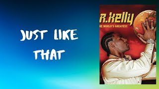 R.Kelly - Just Like That (Lyrics)