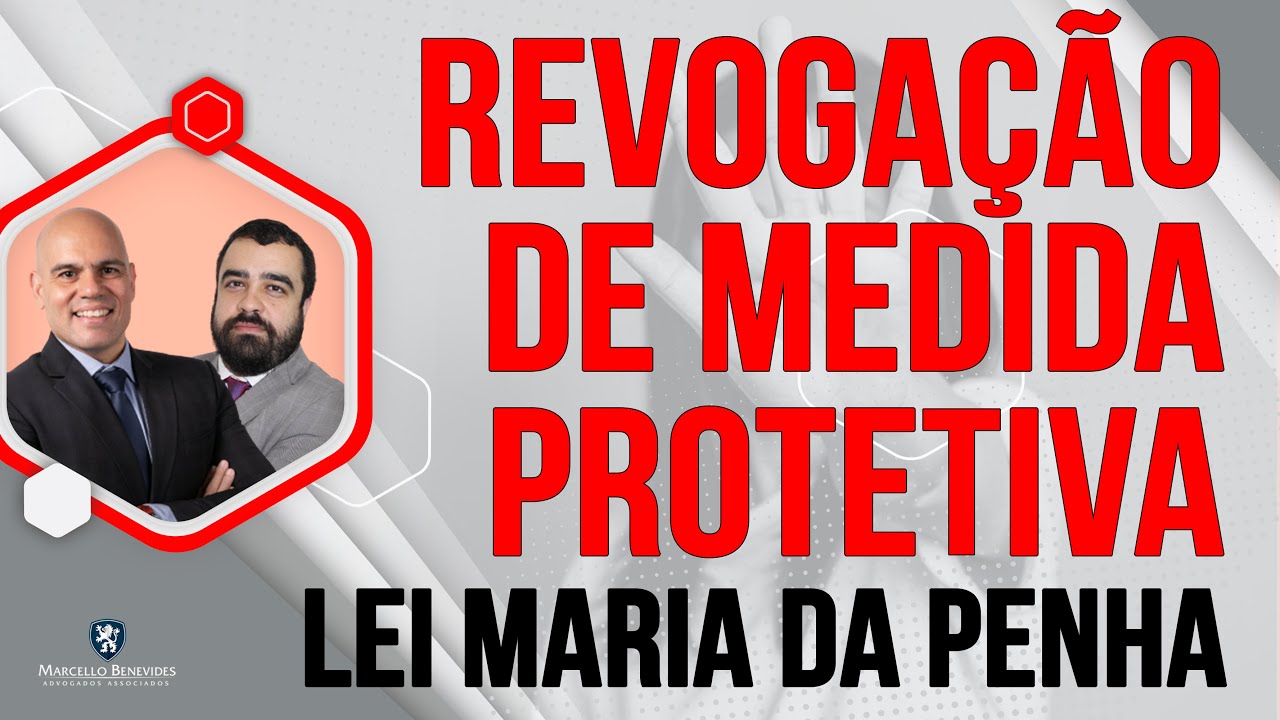 🔴 REVOGAÇÃO DE MEDIDA PROTETIVA NA LEI MARIA DA PENHA.