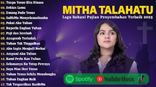 Download lagu Tanpa Yesus Kita Binasa - Mitha Talahatu Full Album 2025 | Lagu Rohani Kristen Terbaru 2025 mp3