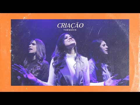 ThreeSis - Criação (Clipe Oficial)