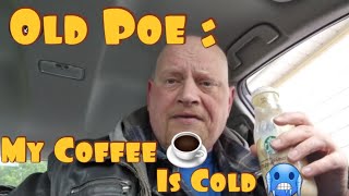 Old Poe : My Coffee Is Cold ☕️ 🥶