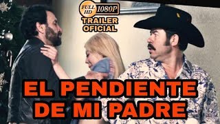 trailer el pendiente de mi padre