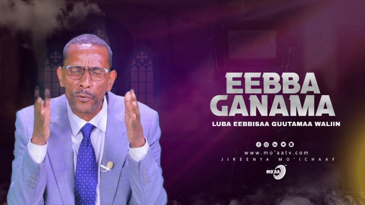 Eebba Ganamaa Luba Eebbisaa Guutamaa  Waliin /804
