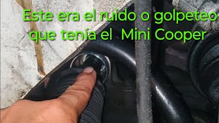 Mini Cooper. El ruido o Golpeteo, No era la bieleta ni la terminal.