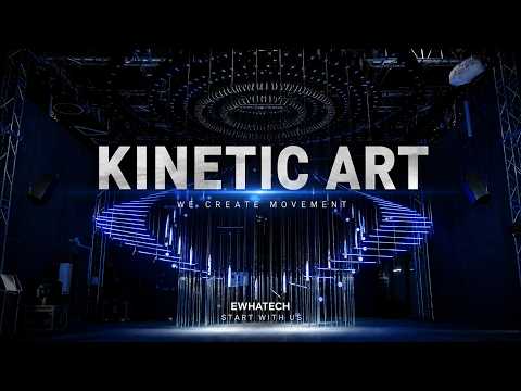 EWHATECH KINETIC ART