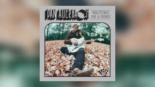 Dan Auerbach - King Of A One Horse Town [Official Audio]