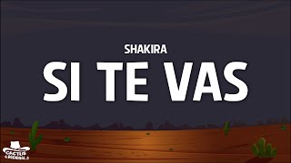 Shakira - Si Te Vas (Letra/Lyrics)