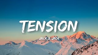 Jack & Jack - Tension (Lyrics)