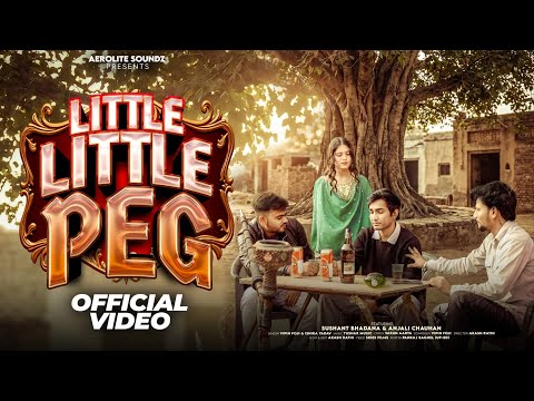 Little Little Peg | Sushant Bhadana | Anjali Chauhan | Vipin Foji | VarunAarya | Official MusicVideo