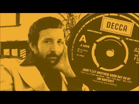 Jim Rafferty - Don't Let Another Good Day Go By