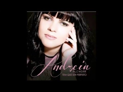 Andreia Alencar - Tem Que Ser Perfeito