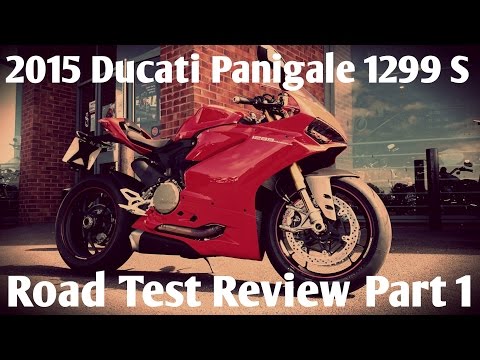 2015 Ducati Panigale 1299 S Full Road Test Review Part 1