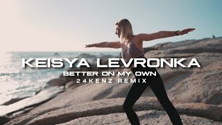 Download lagu Keisya Levronka - Better On My Own 24KENZ DJ Slow Remix mp3